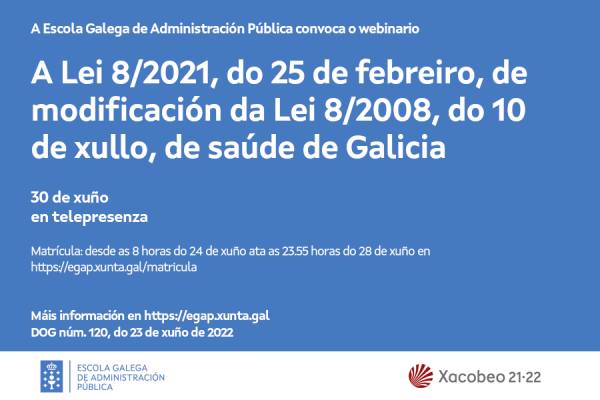 Webinario A Lei 8/2021, do 25 de febreiro, de modificación da Lei 8/2008, do 10 de xullo, de saúde de Galicia